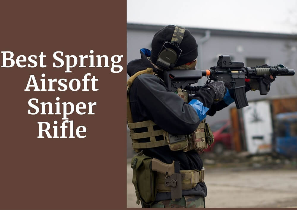 Best Spring Airsoft Sniper Rifle
